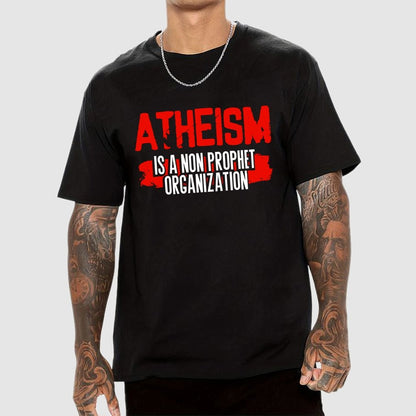 Atheism is a non-prophet organization Geek T-Shirt