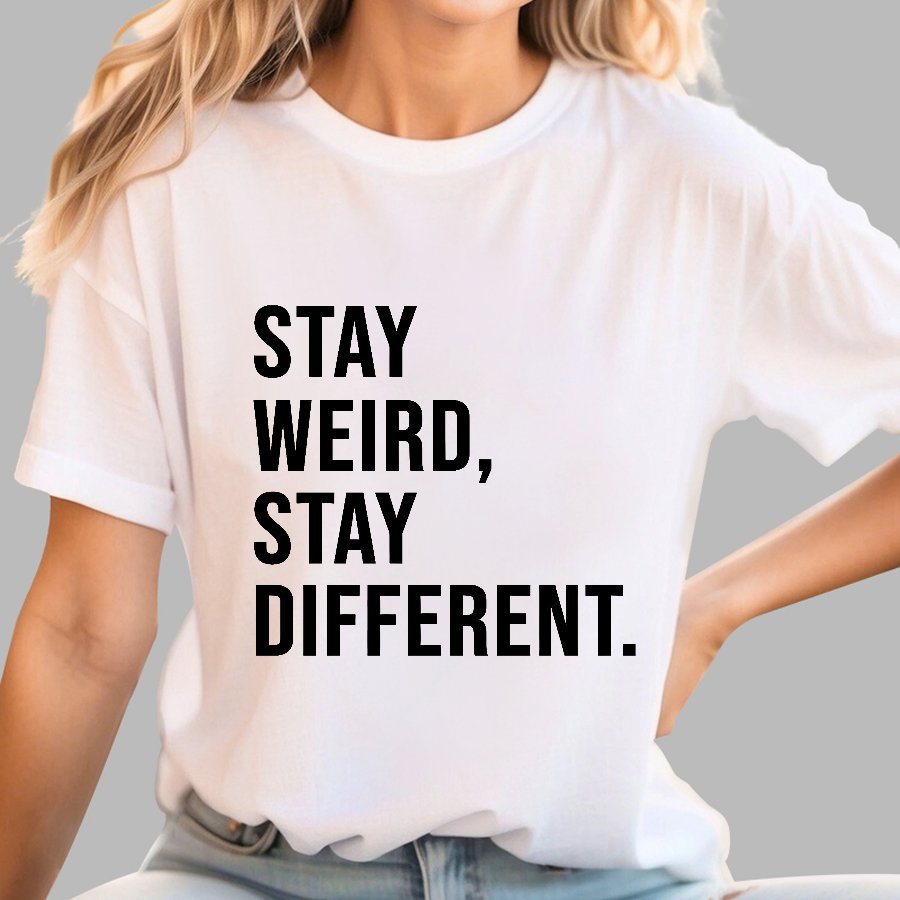 Stay Weird Stay Different Geek T-Shirt