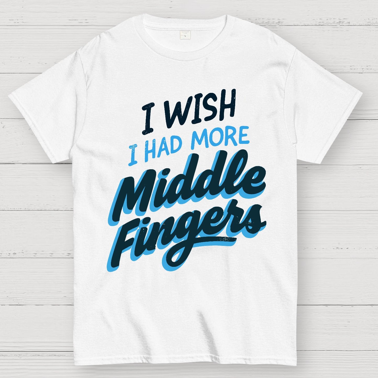 I Wish I Had More Middle Fingers Geek T-Shirt