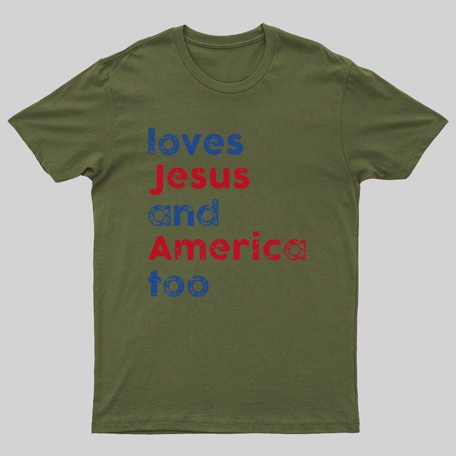 Loves Jesus And America Too Unisex Song Inspired Patriotic Graphic Geeky T-Shirt