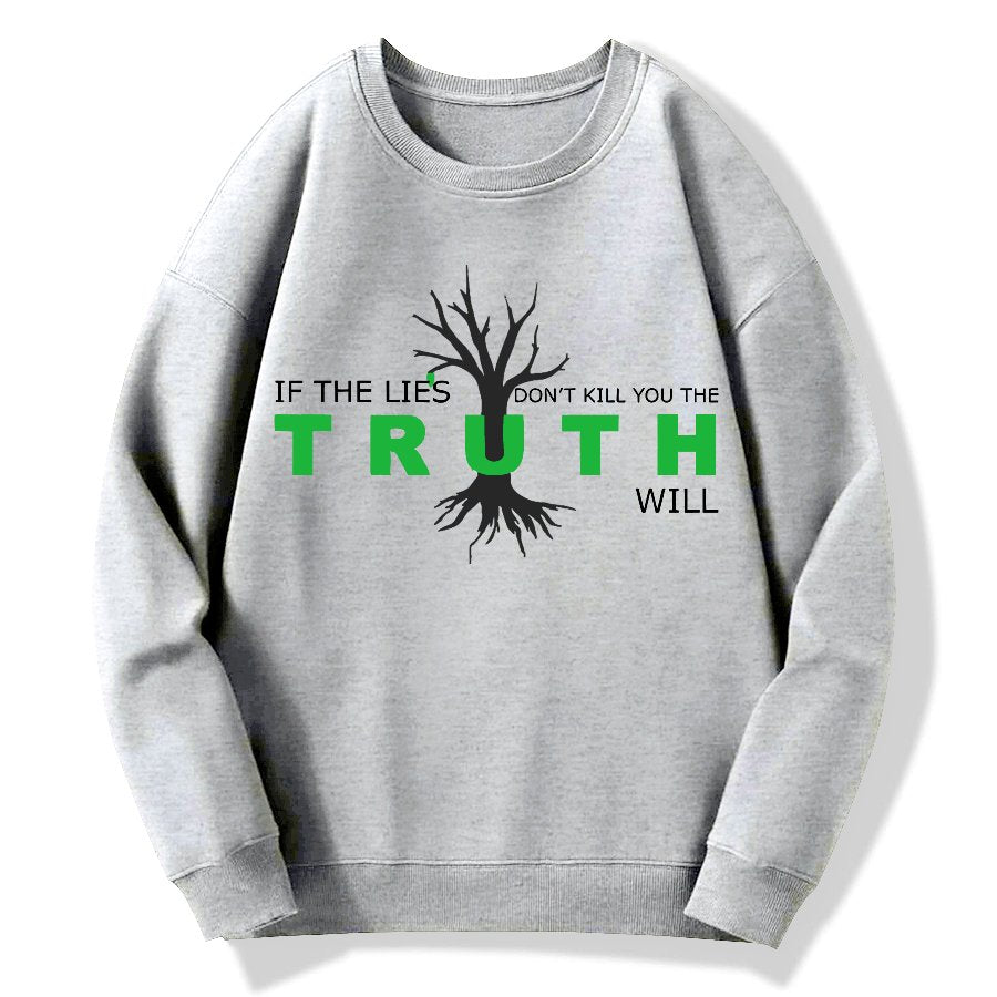 If The Lies Don't Kill You The Truth Will！Geek Cotton Sweatshirt