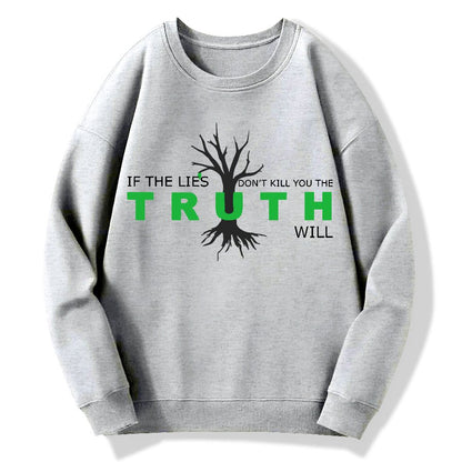 If The Lies Don't Kill You The Truth Will！Geek Cotton Sweatshirt