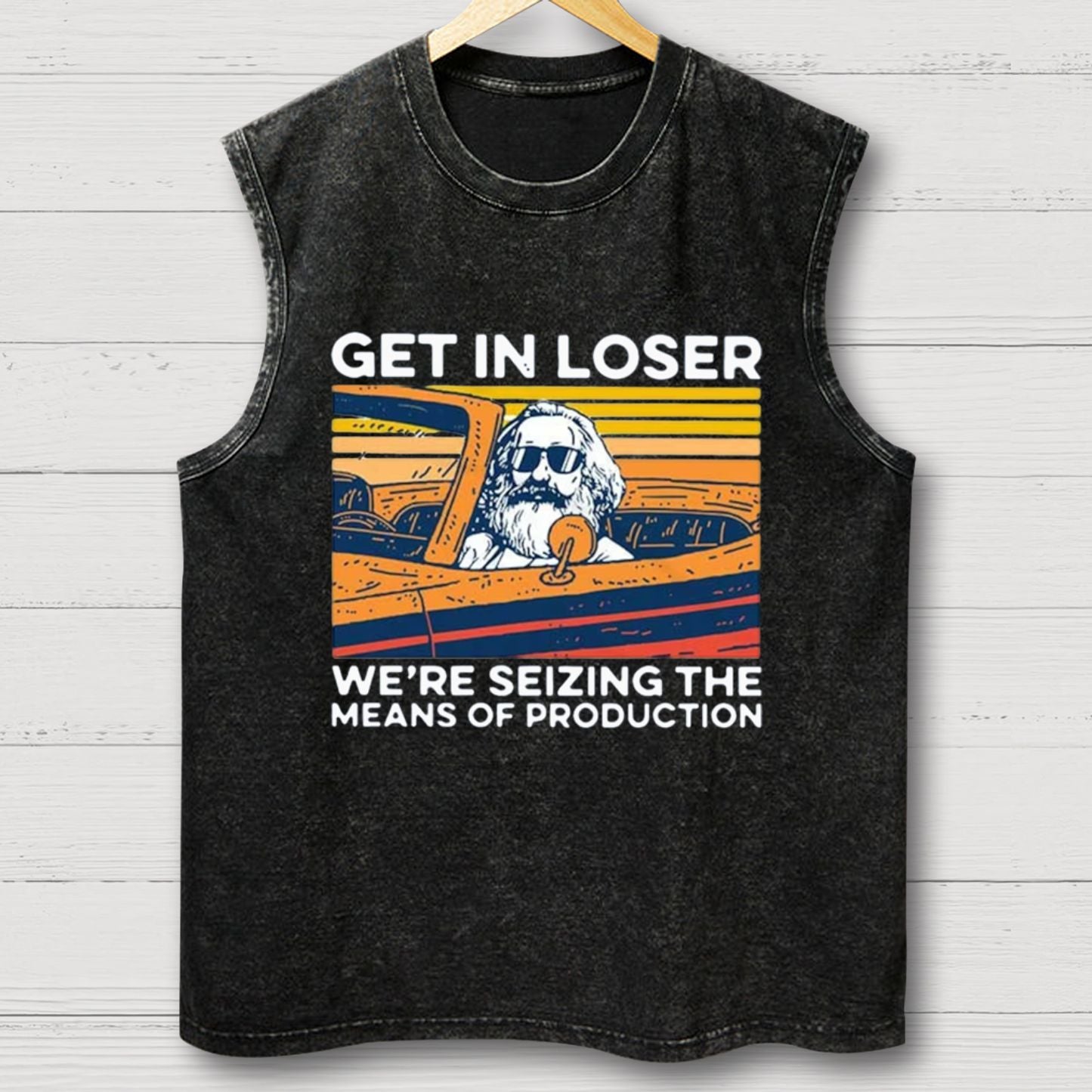Karl Marx Get In Loser We’re Seizing The Means Of Production Vintage Distressed Washed Tank