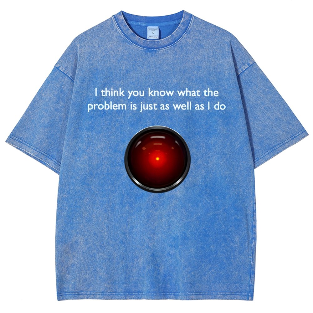 I Think You Know What The Problem Is Just As Well As L Do Vintage Distressed T-shirt