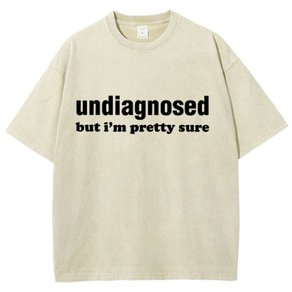 Undiagnosed but I'm Pretty Sure Autism Meme Vintage Distressed T-shirt