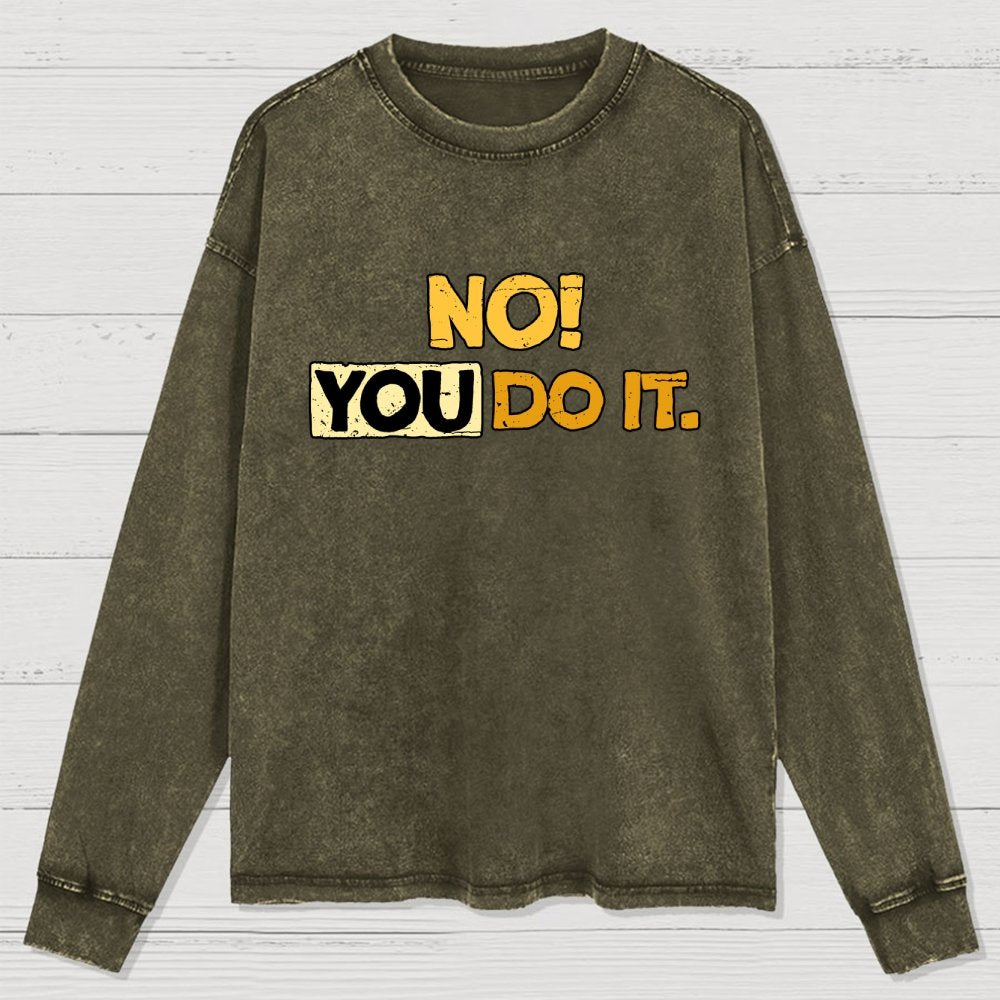 No! You Do it! Washed Long Sleeve Tee