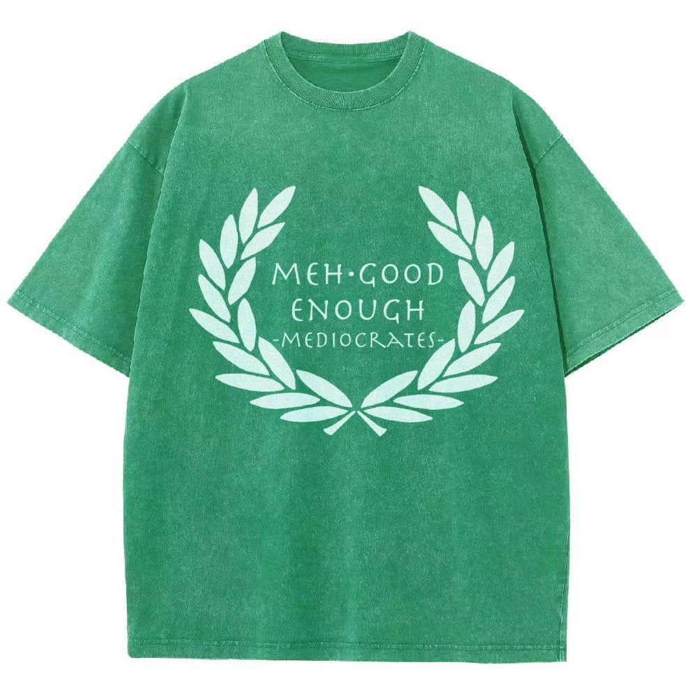 Mediocrates eh Good Enough   Vintage Distressed T-shirt