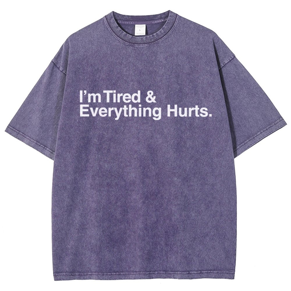 I’m Tired and Everything Hurts Vintage Distressed T-shirt