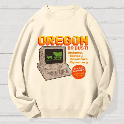 Oregon or Bust Geek Cotton Sweatshirt