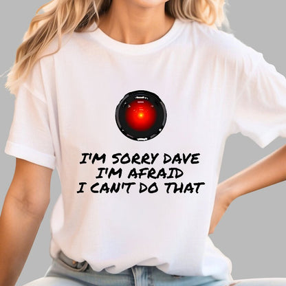 I'm Sorry Dave Geek T-Shirt