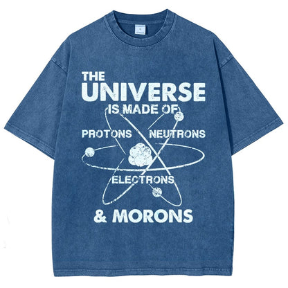 The Universe Is Made Of Protons, Neutrons, Electrons, And Morons Vintage Distressed T-shirt
