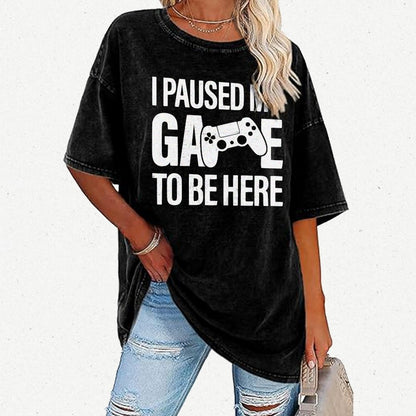 I paused my Game to Be Here Funny Gaming Vintage Distressed T-shirt