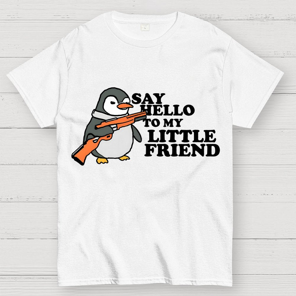 Say Hello To My Little Friend! Unisex Geek T-Shirt