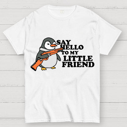 Say Hello To My Little Friend! Unisex Geek T-Shirt
