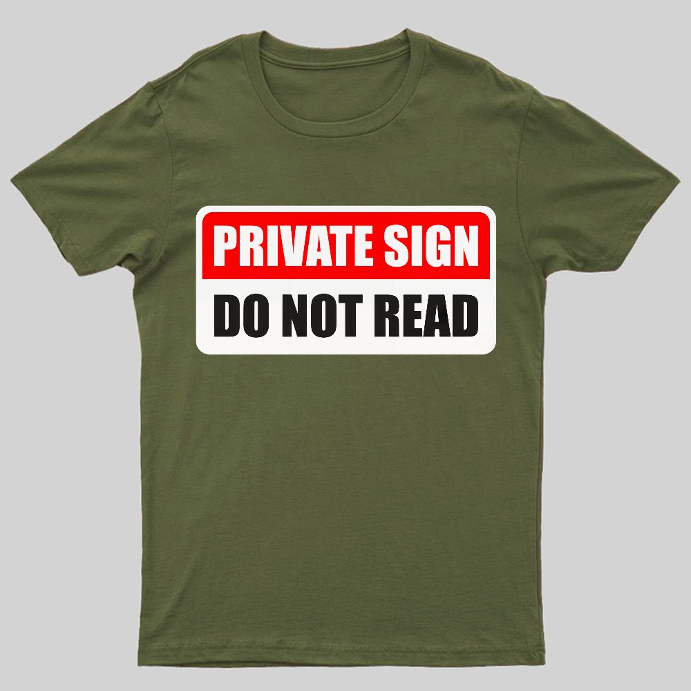 Private sign. Do not read Geeky T-Shirt