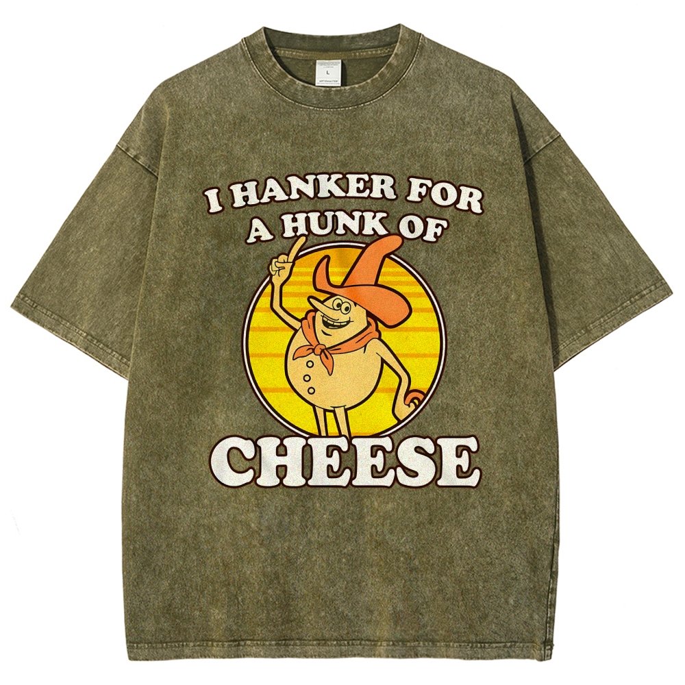 I Hanker For A Hunk Of Cheese Time For Timer Vintage Distressed T-shirt