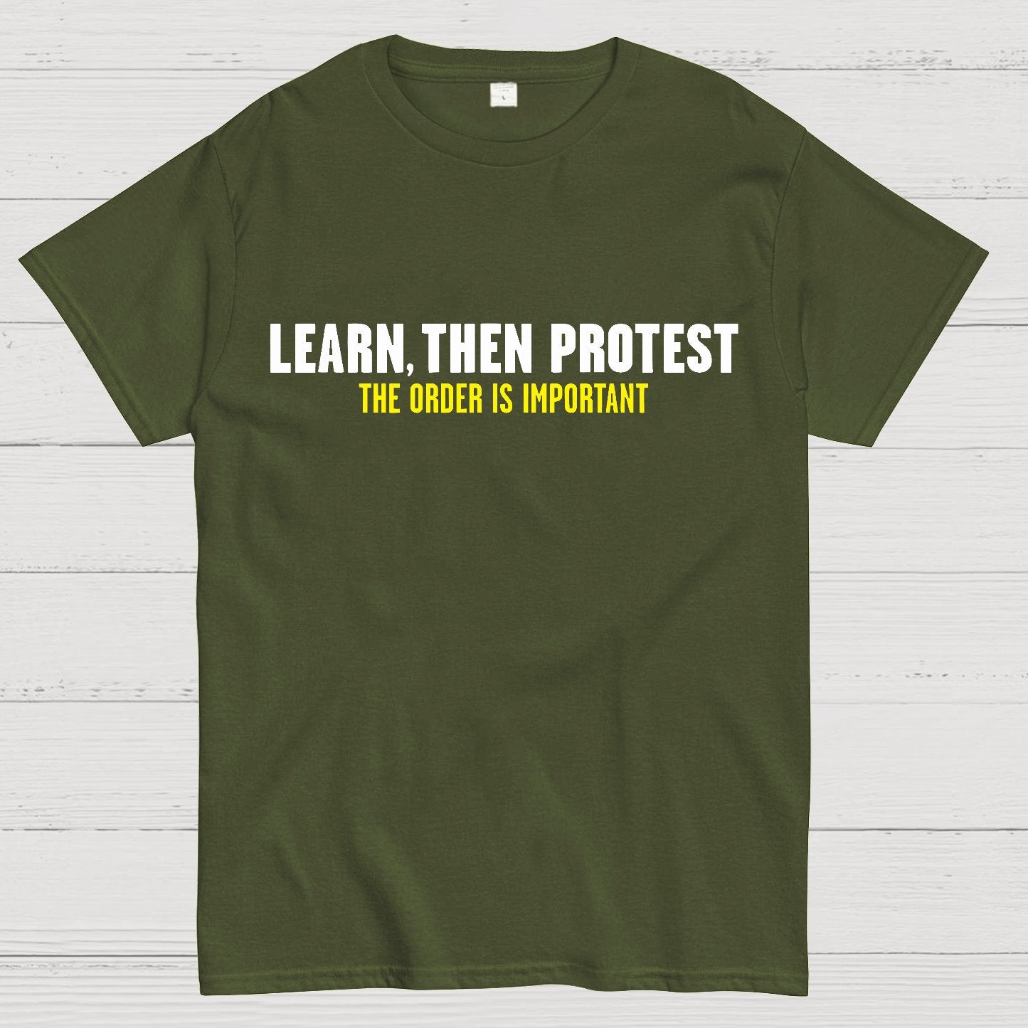 Learn, Then Protest .Geek T-Shirt