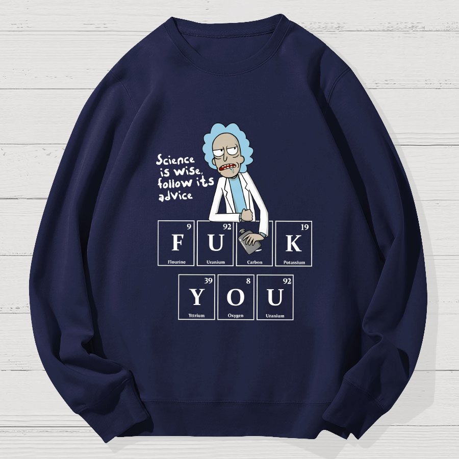 Science Is Wise Follow It's Advice  Geek Cotton Sweatshirt