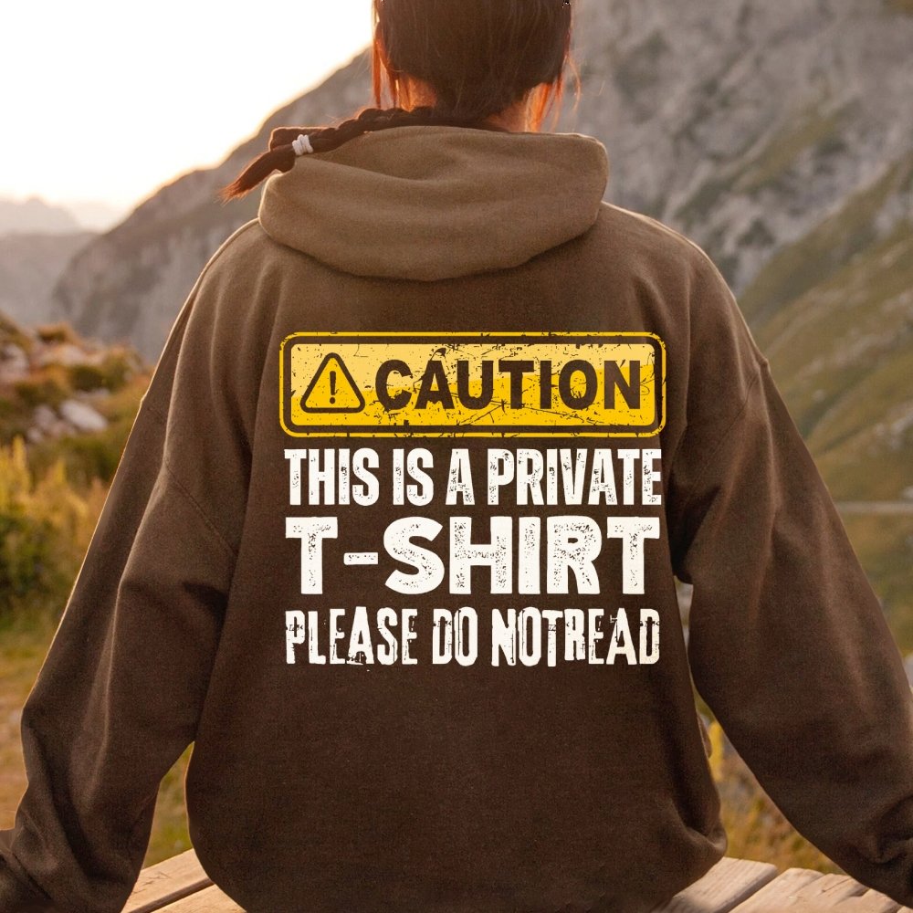 This Is A Private T-shirt Please Do Not Read Printed Back Unisex Cotton Hoodie