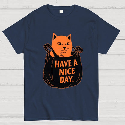Have A Nice Day Geek T-Shirt