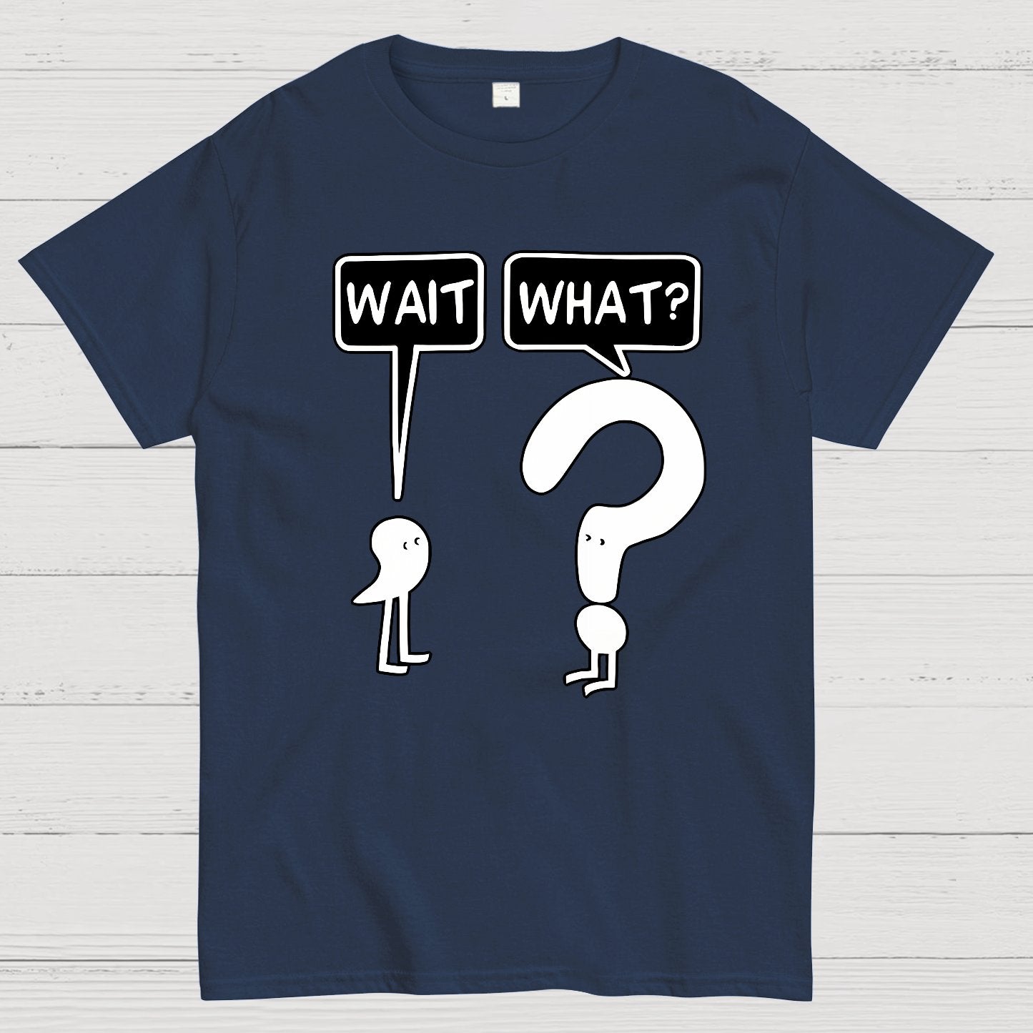 Wait What Geek T-Shirt