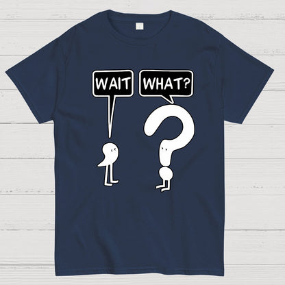Wait What Geek T-Shirt