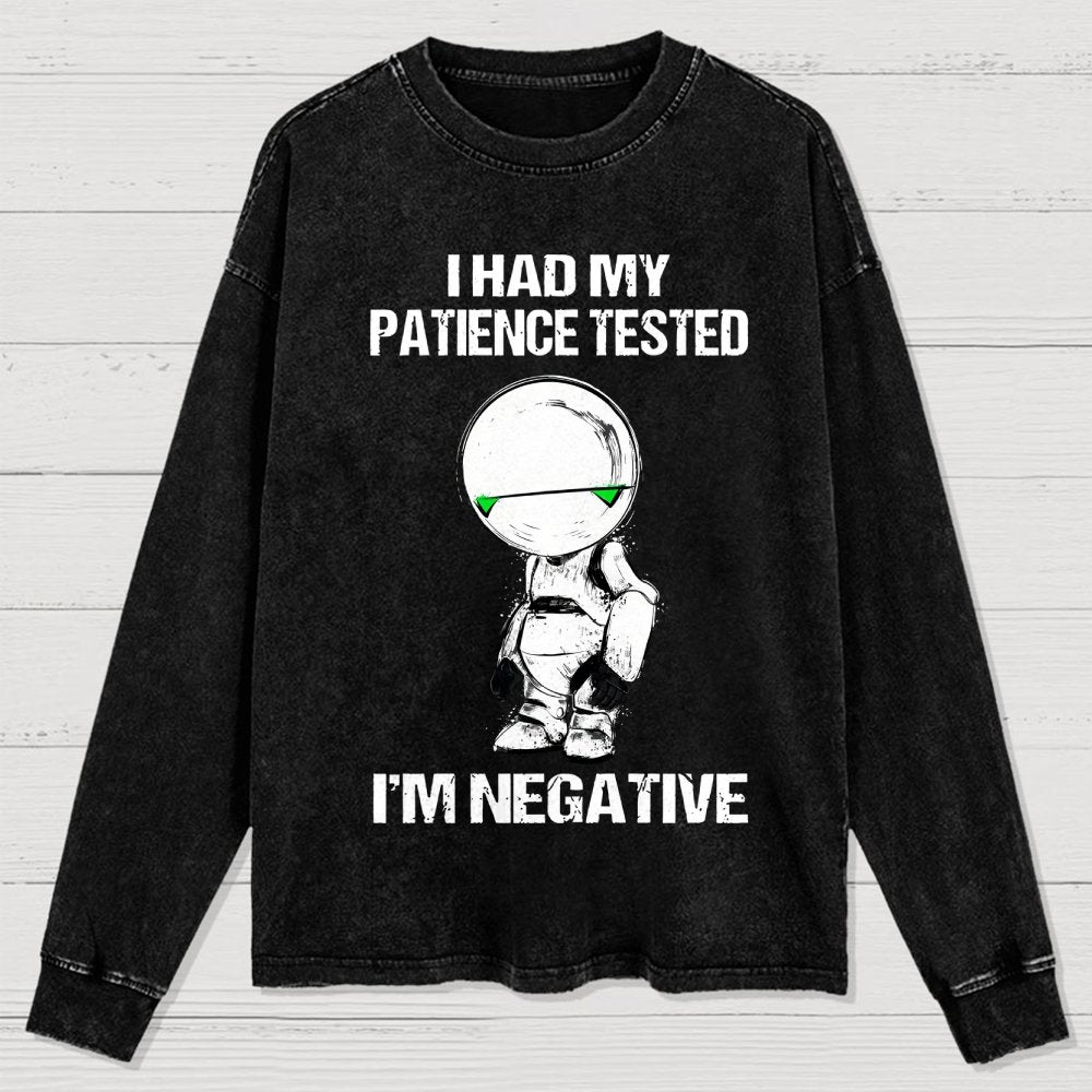 I Had My Patience Tested I'm Negative Washed Long Sleeve Tee