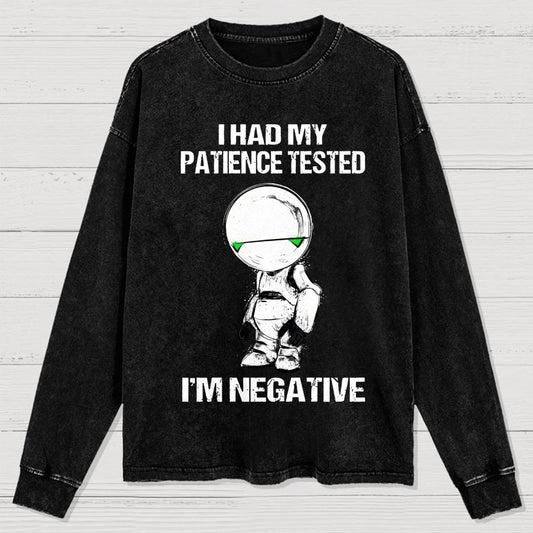 I Had My Patience Tested I'm Negative Washed Long Sleeve Tee