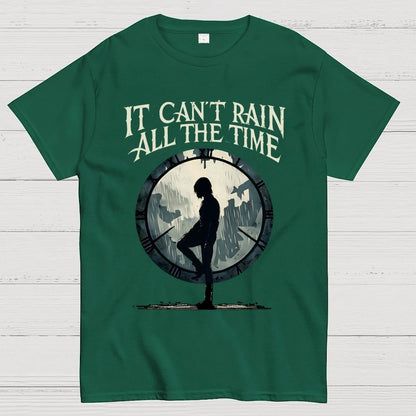 It Can't Rain All The Time Unisex Geek T-Shirt