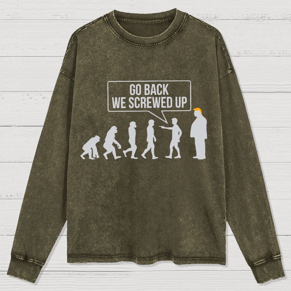 Go Back! We Screwed Up. Washed Long Sleeve Tee