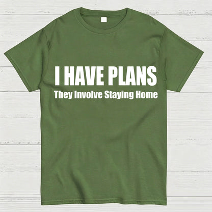 I Have Plans They Involve Staying Home T-Shirt