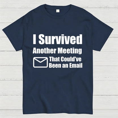 Survived Another Meeting T-Shirt