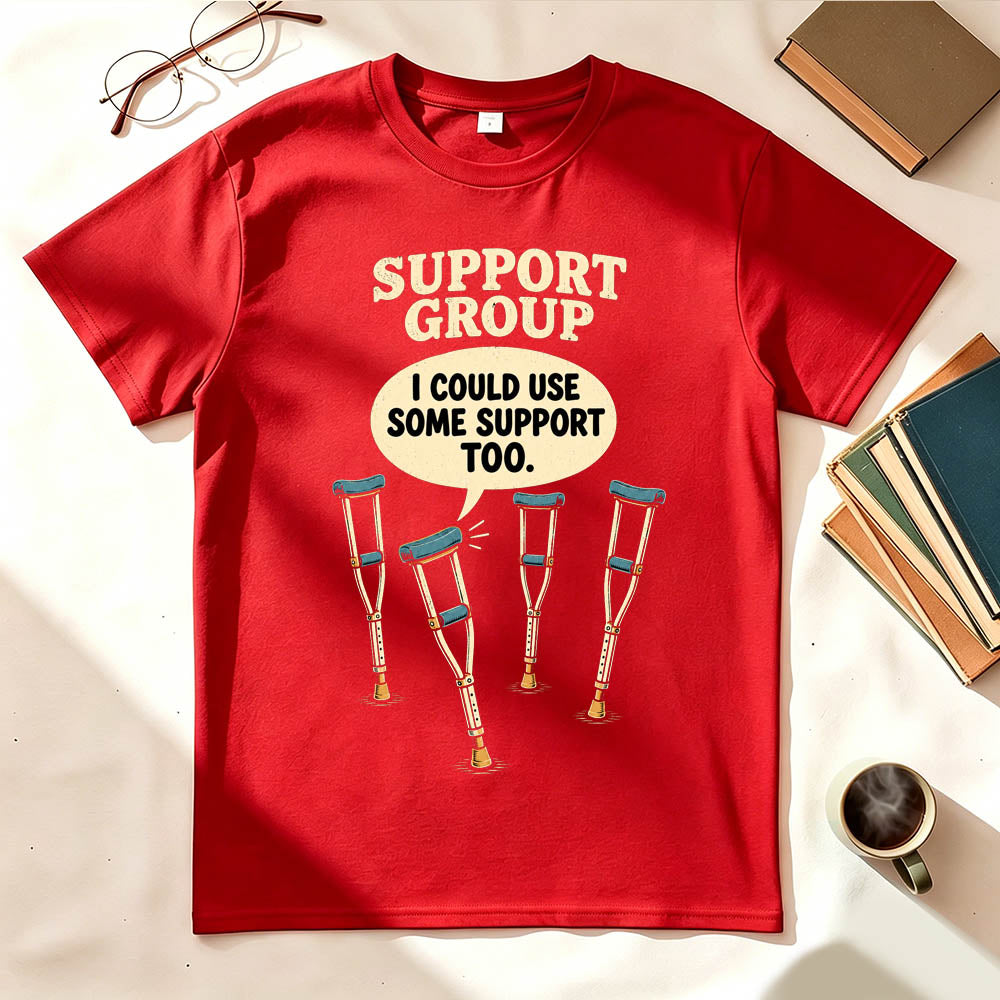 Support Group Crutches Funny Sarcastic Graphic T-Shirt