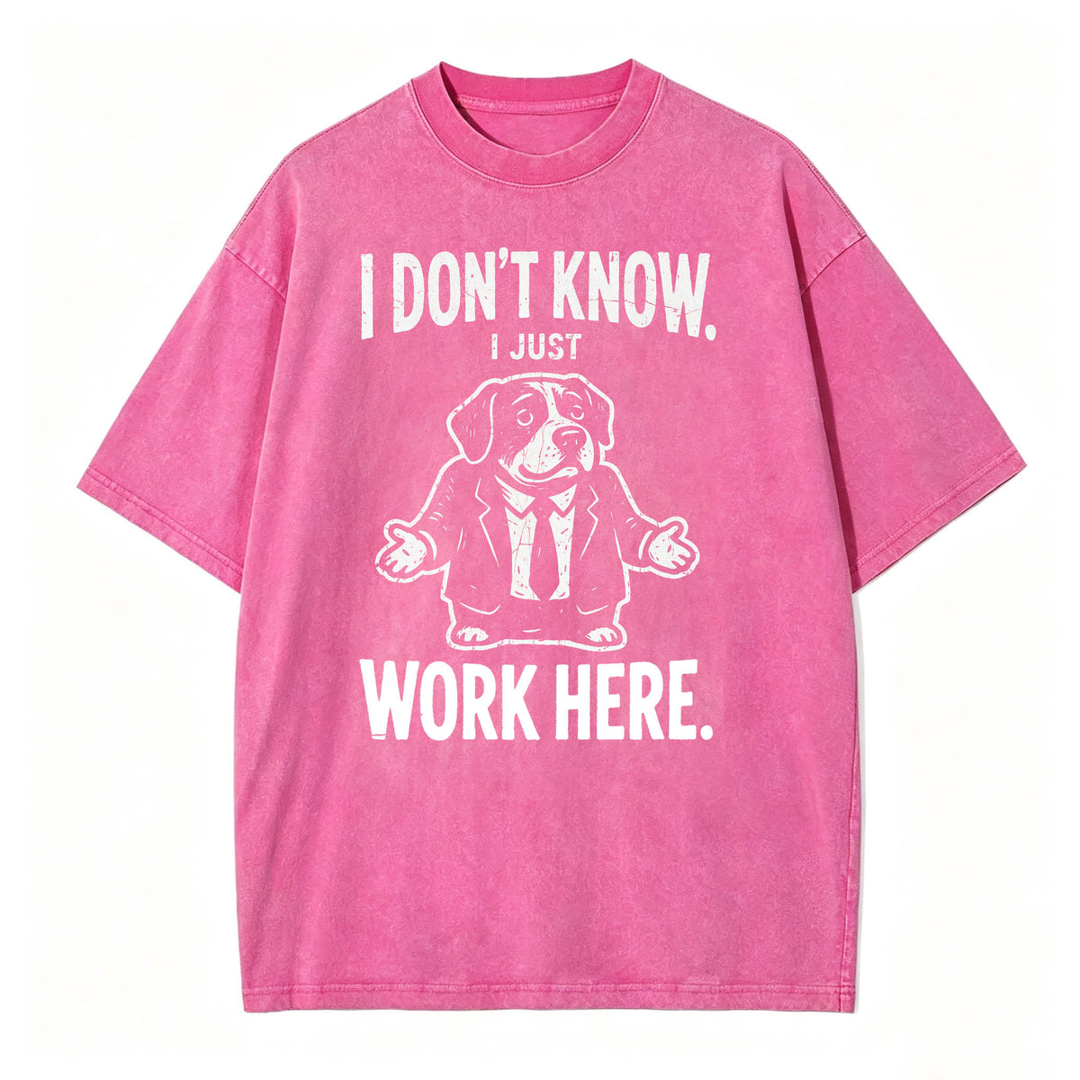 I Don't Know I Just Work Here Funny Dog Office Humor T-Shirt