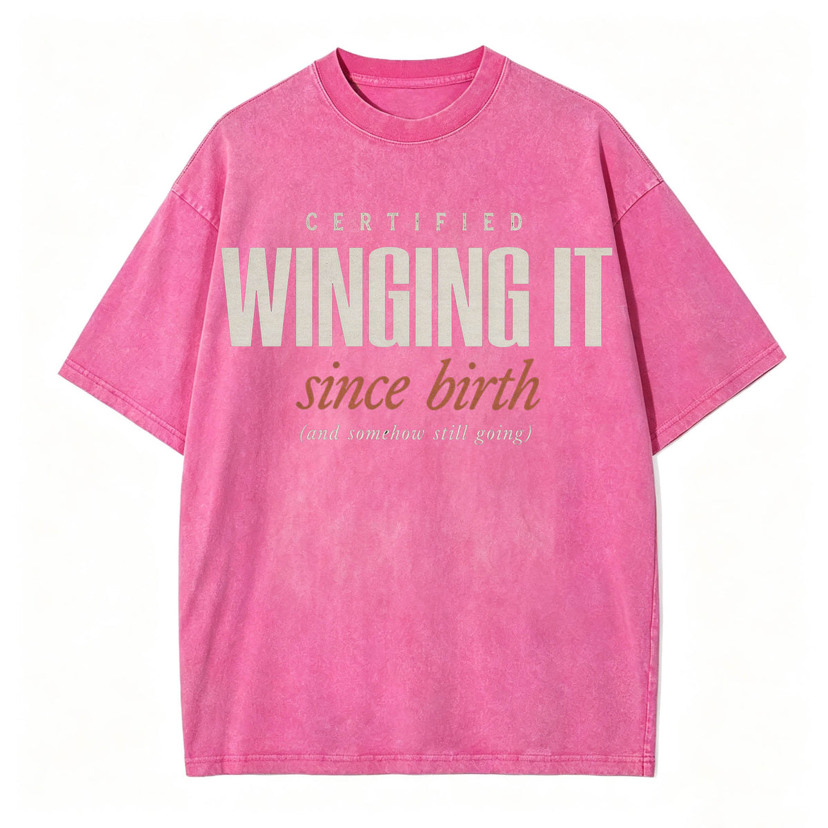 Certified Winging It Since Birth Funny T-Shirt