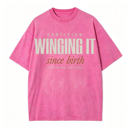 Certified Winging It Since Birth Funny T-Shirt