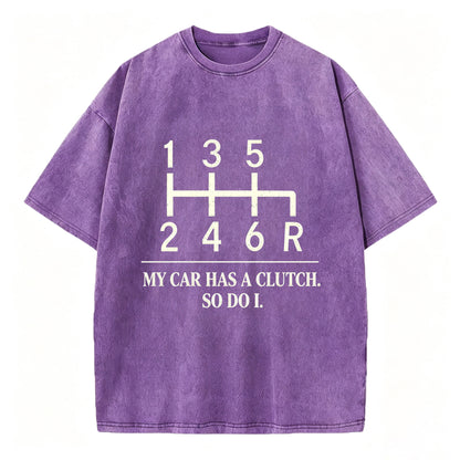 My Car Has A Clutch So Do I Vintage Manual Transmission Stick Shift Tee