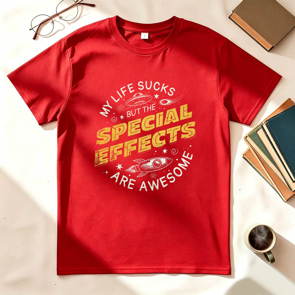 My Life Sucks But The Special Effects Are Awesome Funny Dark Humor T-Shirt