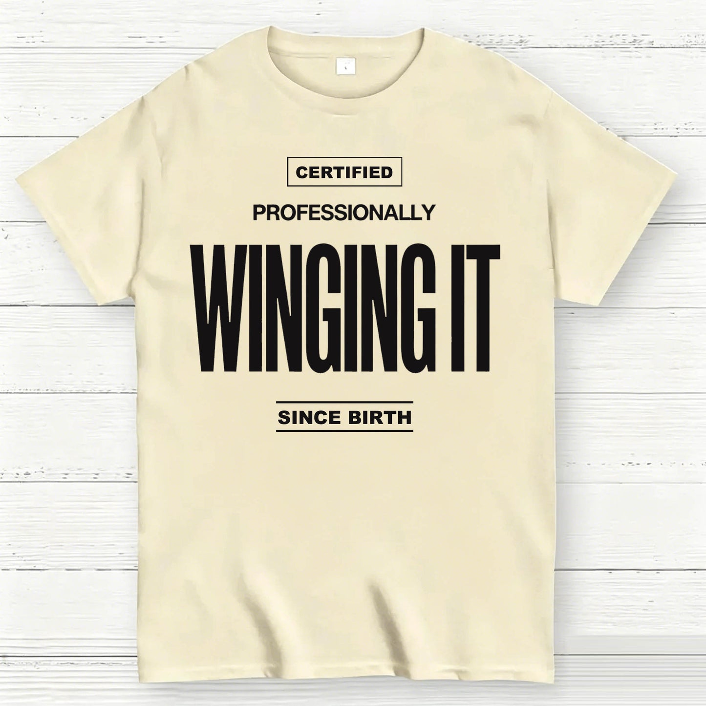 Certified Professionally Winging It Since Birth Funny T-Shirt