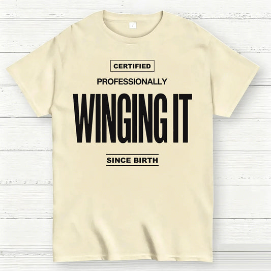 Certified Professionally Winging It Since Birth Funny T-Shirt