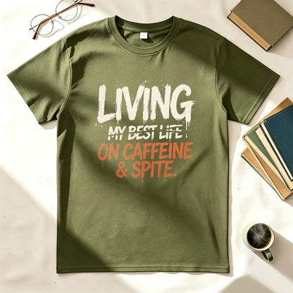 Living My Best Life On Caffeine & Spite | Funny Graphic Tee