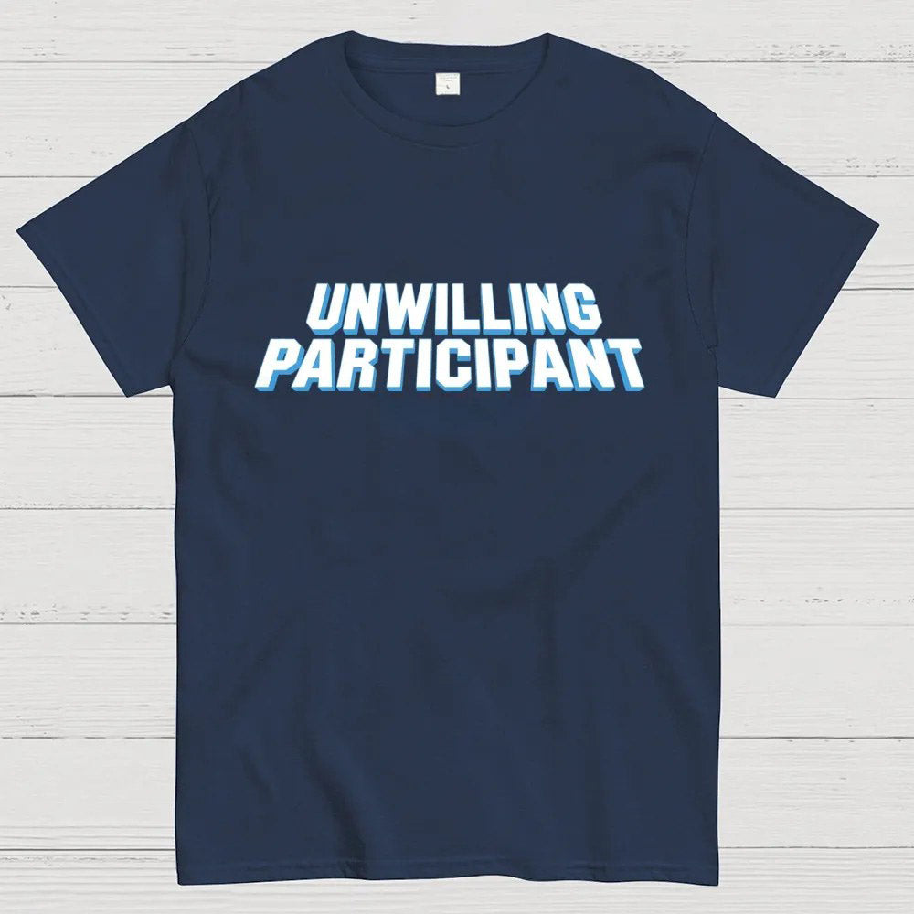 Unwilling Participant Geek T-Shirt