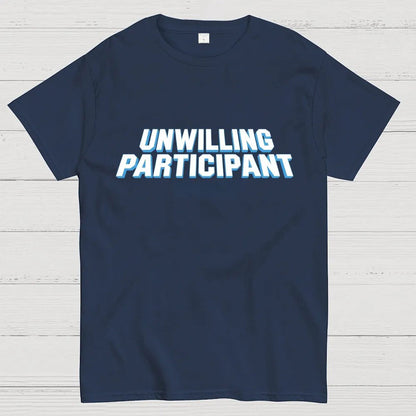 Unwilling Participant Geek T-Shirt