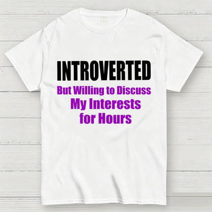 Introverted But Willing to Discuss T-Shirt