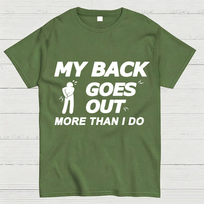 My Back Goes Out More Than I Do Funny T-Shirt