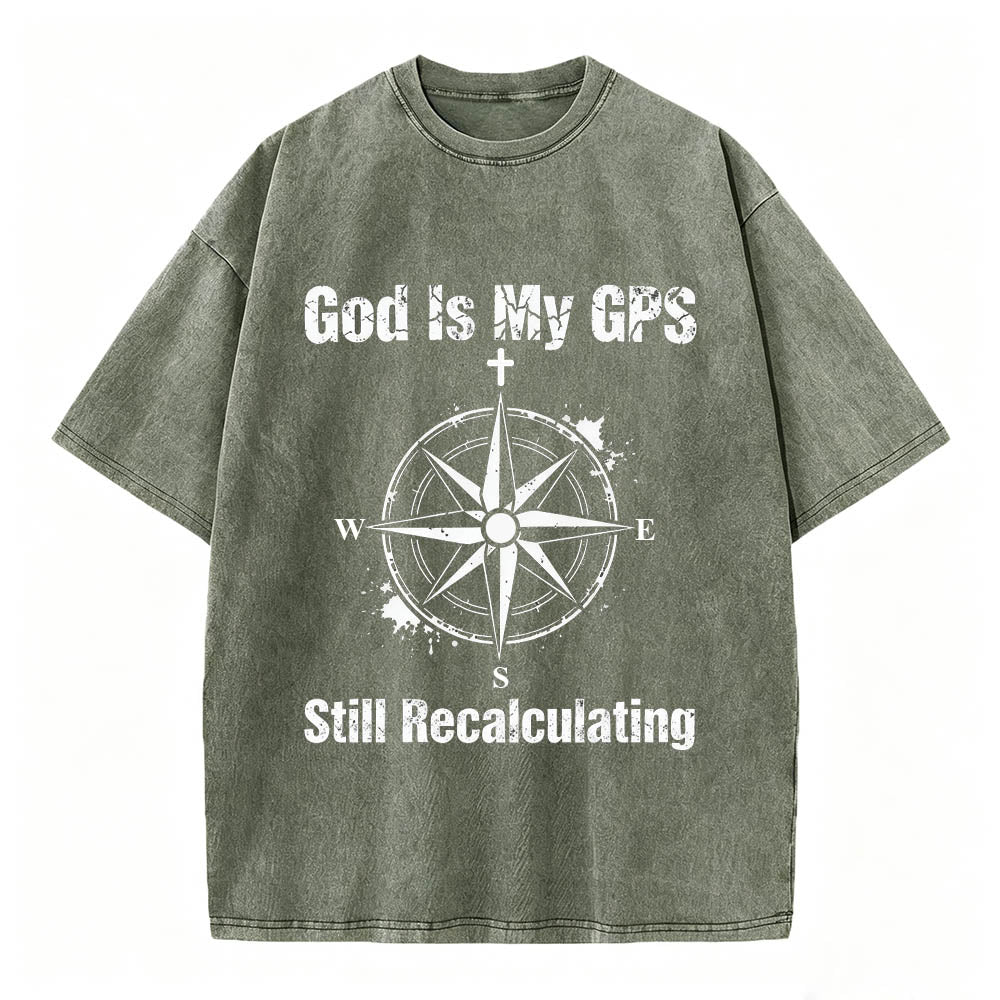 God Is My GPS Still Recalculating Christian Faith T-Shirt Vintage Washed Tee