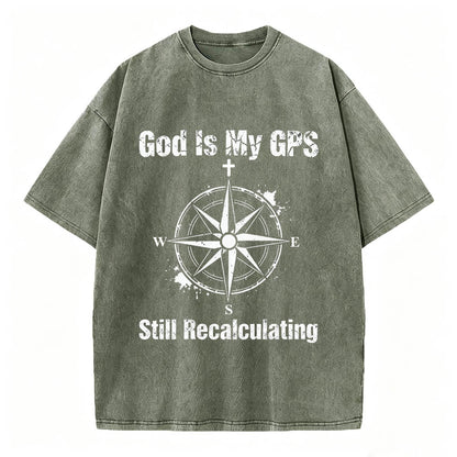 God Is My GPS Still Recalculating Christian Faith T-Shirt Vintage Washed Tee