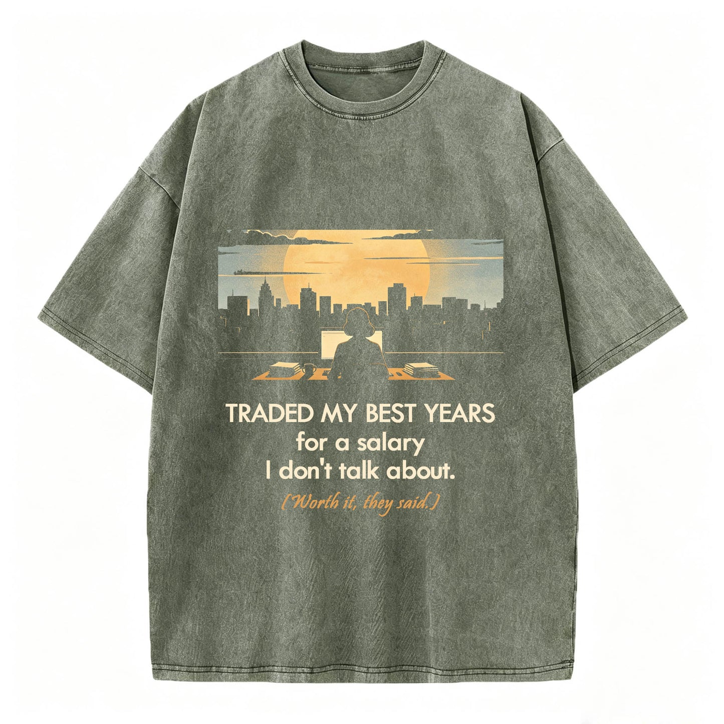Traded My Best Years For A Salary I Don't Talk About T-Shirt – Funny Work Gift