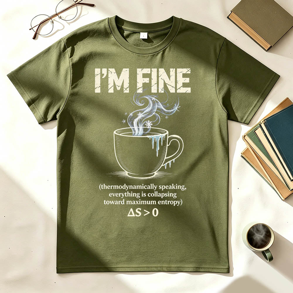 I'm Fine Thermodynamically Speaking Physics Humor Graphic Tee