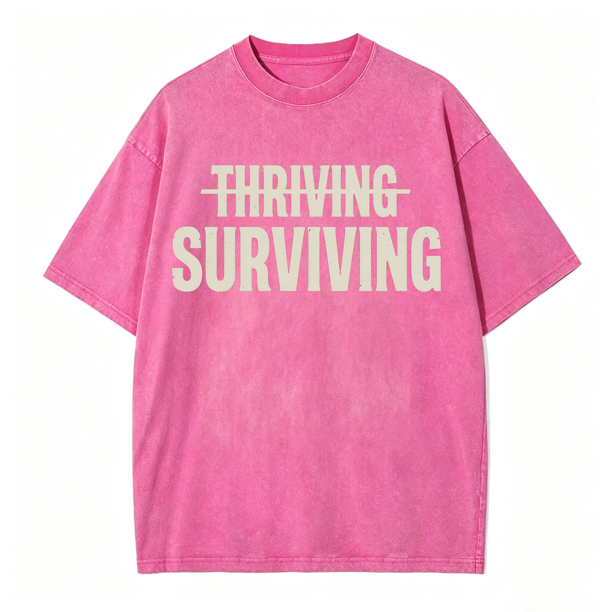 Not Thriving. Surviving. Funny Sarcastic Washed Graphic T-Shirt
